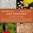 Event Poster for ART UNBOUND, a conversation with artists Rupy C Tut and Esther Elia, scheduled for 1:30pm on Thursday, November 16, in 2203 Social Sciences and Humanities Building